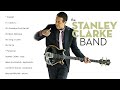 The Best of Stanley Clarke (Full Album)