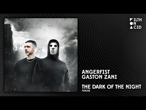 Angerfist & Gaston Zani - The Dark Of The Night