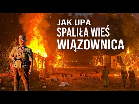 Bandy UPA spaliły wieś Wiązownica - inscenizacja historyczna