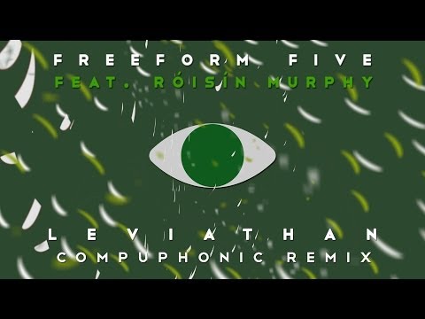Freeform five featuring Róisín Murphy - 'Leviathan' (Compuphonic Remix)