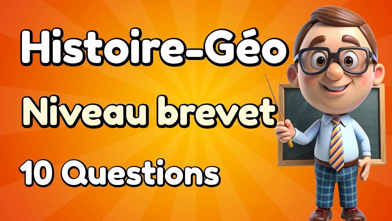 Quiz : Histoire Géo niveau Brevet des collèges - 10 questions