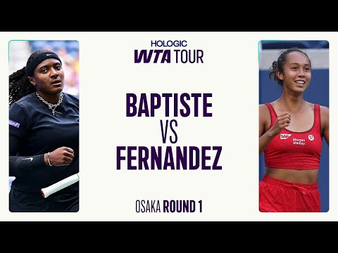 Hailey Baptiste vs. Leylah Fernandez | 2025 Osaka Round 1 | WTA Match Highlights