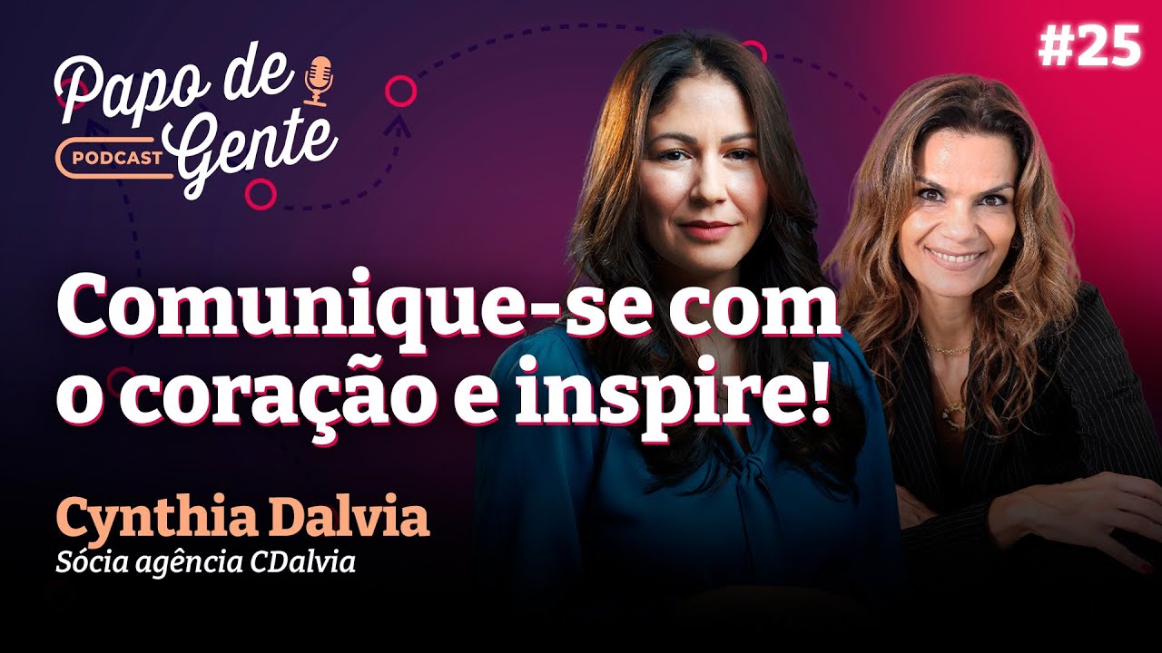 VOCÊ NÃO SE CONECTA PORQUE FALTA EMOÇÃO GENUÍNA ICynthia Dalvia I Papo de Gente #25