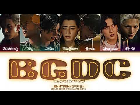 BGDC (Big Girls Don&rsquo;t Cry) ENHYPEN(엔하이픈) COLOR CODED LYRICS PREVIEW HAN/ROM/ENG (가사) 