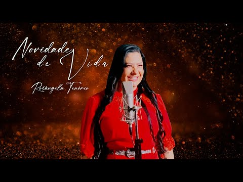 Novidade de Vida | Rosângela Tenório [Clipe Oficial]