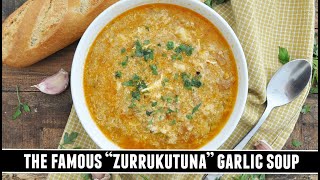 The Famous GARLIC Soup from the Basque Country | Zurrukutuna Recipe