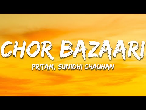 Chor Bazaari - Pritam, Neeraj Shridhar & Sunidhi Chauhan (Lyrics) | 7clouds Hindi