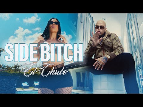 El Chulo - Side Bitch (Video Oficial)