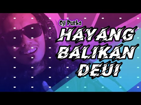 Hayang Balikan Deui - Oji Purba [Lagu Sunda Terbaru 2021]