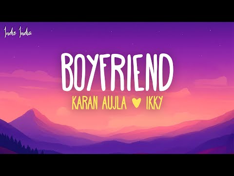 Karan Aujla, Ikky - Boyfriend (Lyrics)