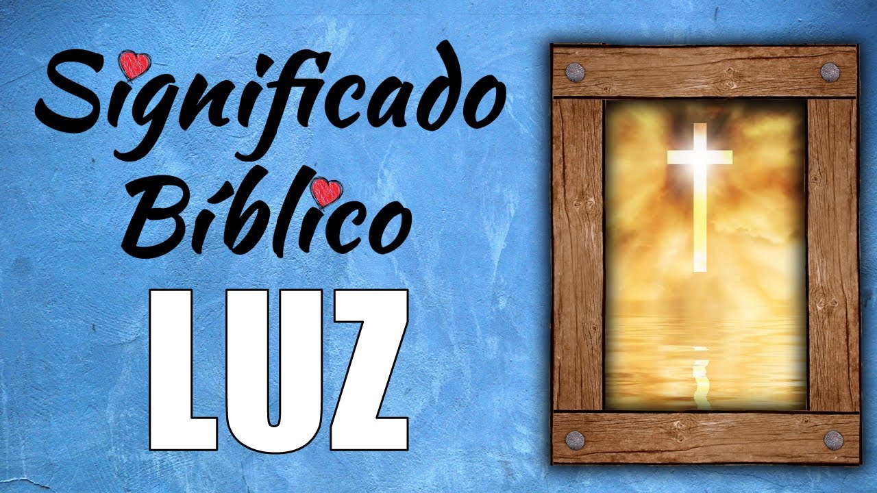 Luz Significado Bíblico | ¿Qué Significa Luz en la Biblia 🙏