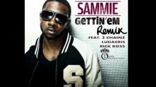Sammie Feat 2 Chainz Ludacris Rick Ross-Gettin&#39; Em (Remix)