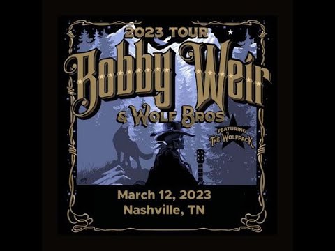Bob Weir & Wolf Bros 03 /12 /2023 Ryman Auditorium Nashville, TN