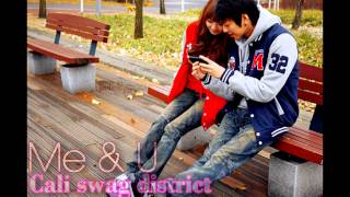 Me & U - cali swag district