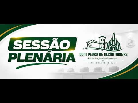 DOM PEDRO DE ALCÂNTARA | 25ª Sessão Ordinária