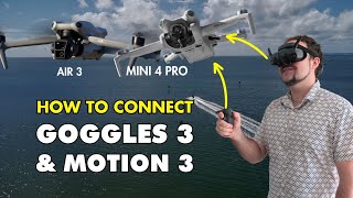 DJI Goggles 3 and RC Motion 3 with DJI Mini 4 Pro or DJI Air 3 - How To Connect