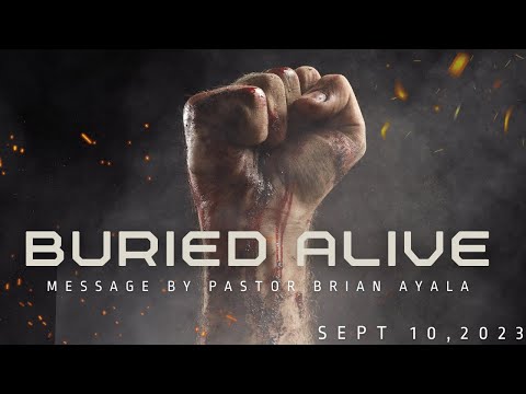 Buried Alive | Pastor Brian Ayala | 11AM Service 09/10/2023