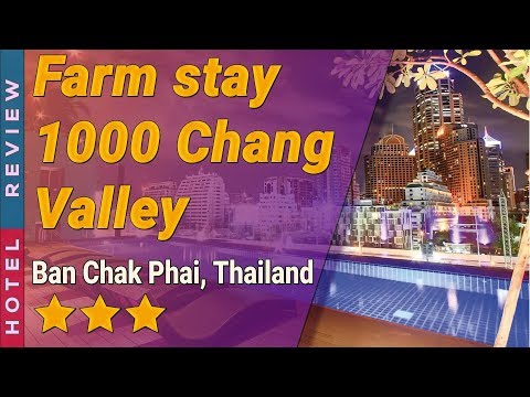 Farm stay 1000 Chang Valley hotel review | Hotels in Ban Chak Phai | Thailand Hotels