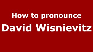 How to pronounce David Wisnievitz