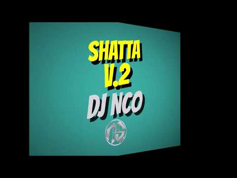 DJ NCO - SHATTA V2 (MIX 2020)