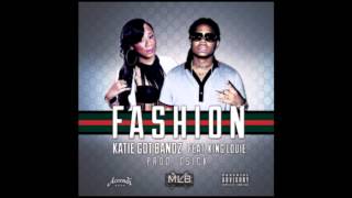 Katie Got Bandz ft King Louie  - Fashion