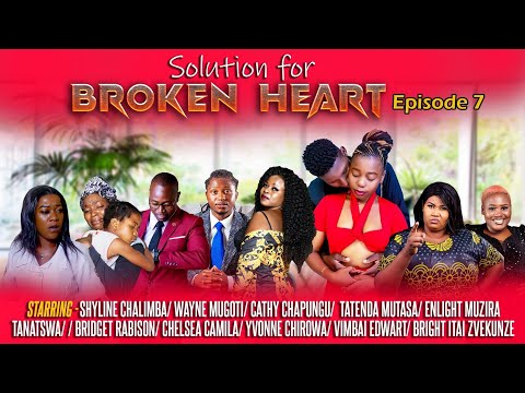 SOLUTION FOR BROKEN HEART (EPISODE 7)