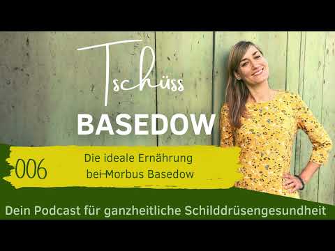 , title : 'Episode 006 Die ideale Ernährung bei Morbus Basedow'
