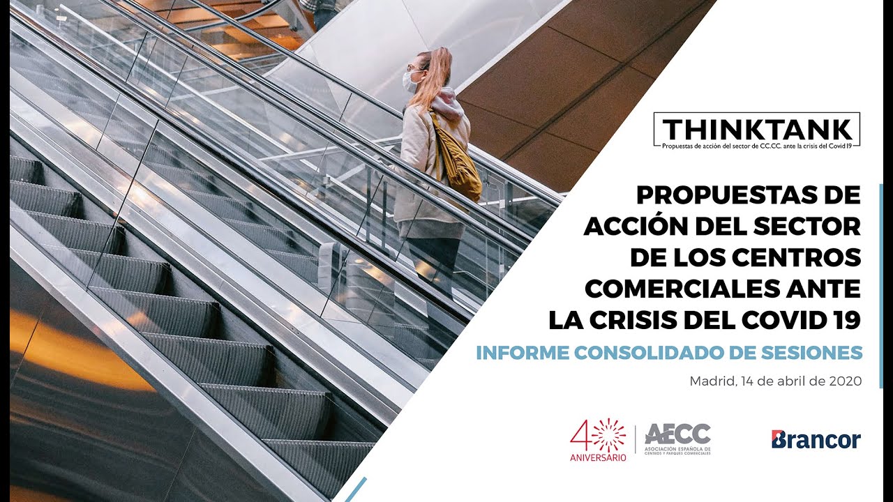 THINK TANK - PROPUESTAS DE ACCIÓN DEL SECTOR DE LOS CENTROS COMERCIALES ANTE LA CRISIS DEL COVID 19