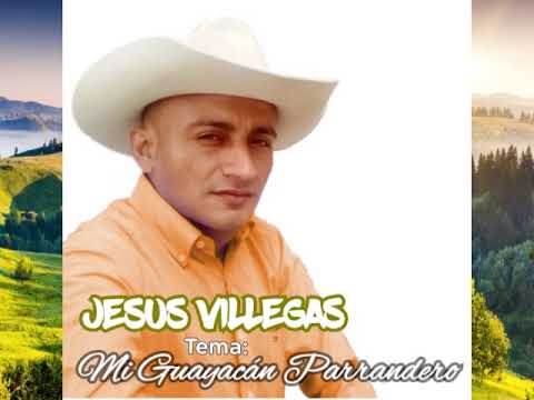 Mi Guayacan Parrandero - Jesús Villegas