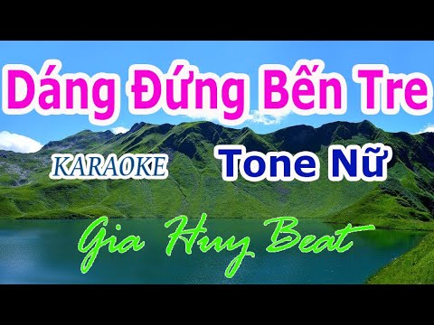 Karaoke - Dáng Đứng Bến Tre - Tone Nữ - Nhạc Sống - gia huy beat
