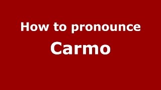 How to pronounce Carmo