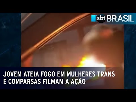 Jovem ateia fogo em mulheres trans e comparsas filmam a ação | SBT Brasil (13/06/23)