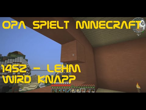 Opa spielt Minecraft 1452 - Lehm wird knapp