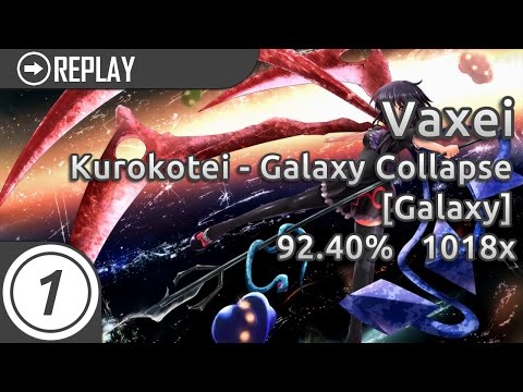Vaxei | Kurokotei - Galaxy Collapse [Galaxy] 92.40% 1018x LOVED