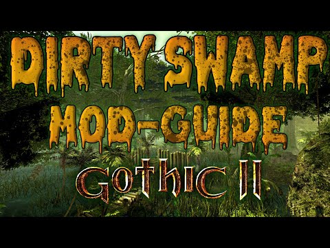 Dirty Swamp Complete Mod-Guide | Gothic 2 Mod | Step by Step Guide German