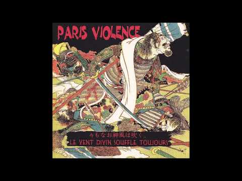 Paris Violence - Le Vent Divin Souffle Toujours (2008) FULL ALBUM