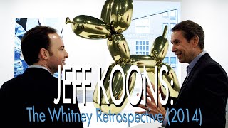 Jeff Koons: The Whitney Retrospective - Trailer