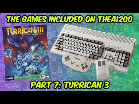 The Games Included On The A1200 - Part 7: Turrican III