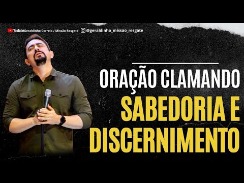 ORAÇÃO CLAMANDO SABEDORIA E DISCERNIMENTO I Palavra de Força e Coragem I Geraldinho e Débora