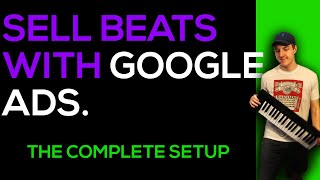 Using Google Ads to Sell Beats | Pay 0.02 Cents per View!