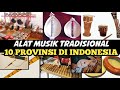 DAFTAR 10 ALAT MUSIK TRADISIONAL DAN DAERAH ASALNYA ALAT MUSIK TRADISIONAL INDONESIA