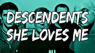 Descendents - She Loves Me (Lyrics)