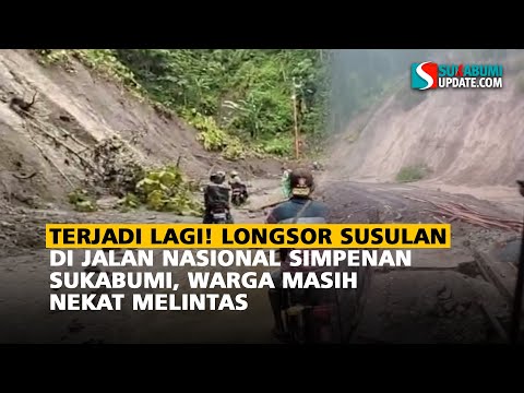 Terjadi Lagi! Longsor Susulan di Jalan Nasional Simpenan Sukabumi, Warga Masih Nekat Melintas