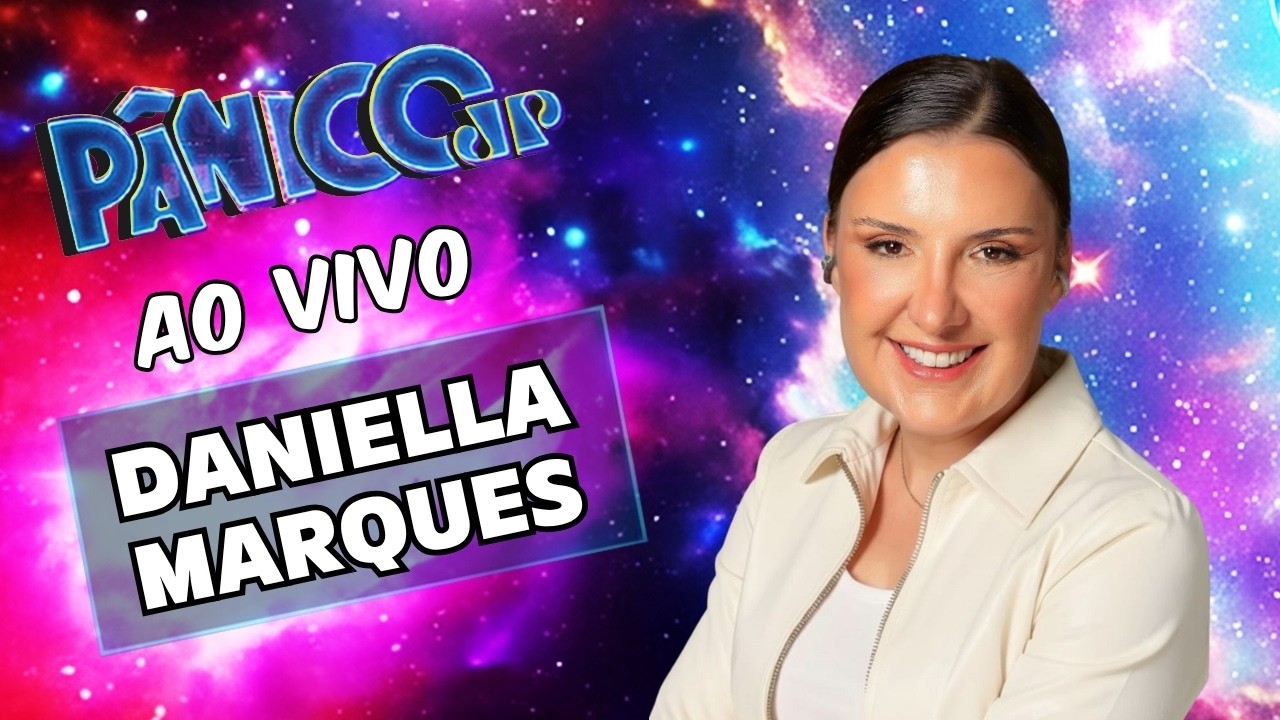DANIELLA MARQUES AO VIVO | PÂNICO - 06/08/26