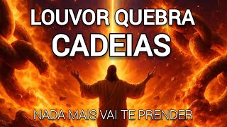 30 MINUTOS DE LOUVOR QUE QUEBRA CORRENTES E PRISÕES ESPIRITUAIS | NA PRESENÇA DO ESPÍRITO SANTO