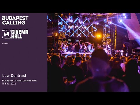 Low Contrast @ Budapest Calling, Cinema Hall 11-Feb-2022 [Audio]