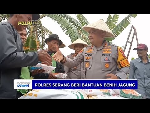 POLRES SERANG BERI BANTUAN BENIH JAGUNG KE PETANI SWASEMBADA PANGAN