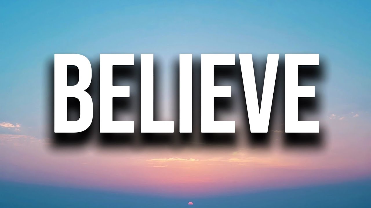 Believe (Lyrics) Believe that after darkness,There will always come a day...