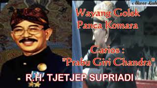 Download lagu Wayang Golek Panca Komara PRABU GIRI CHANDRA (Audio Kaset) - R.H. Tjetjep Supriadi mp3