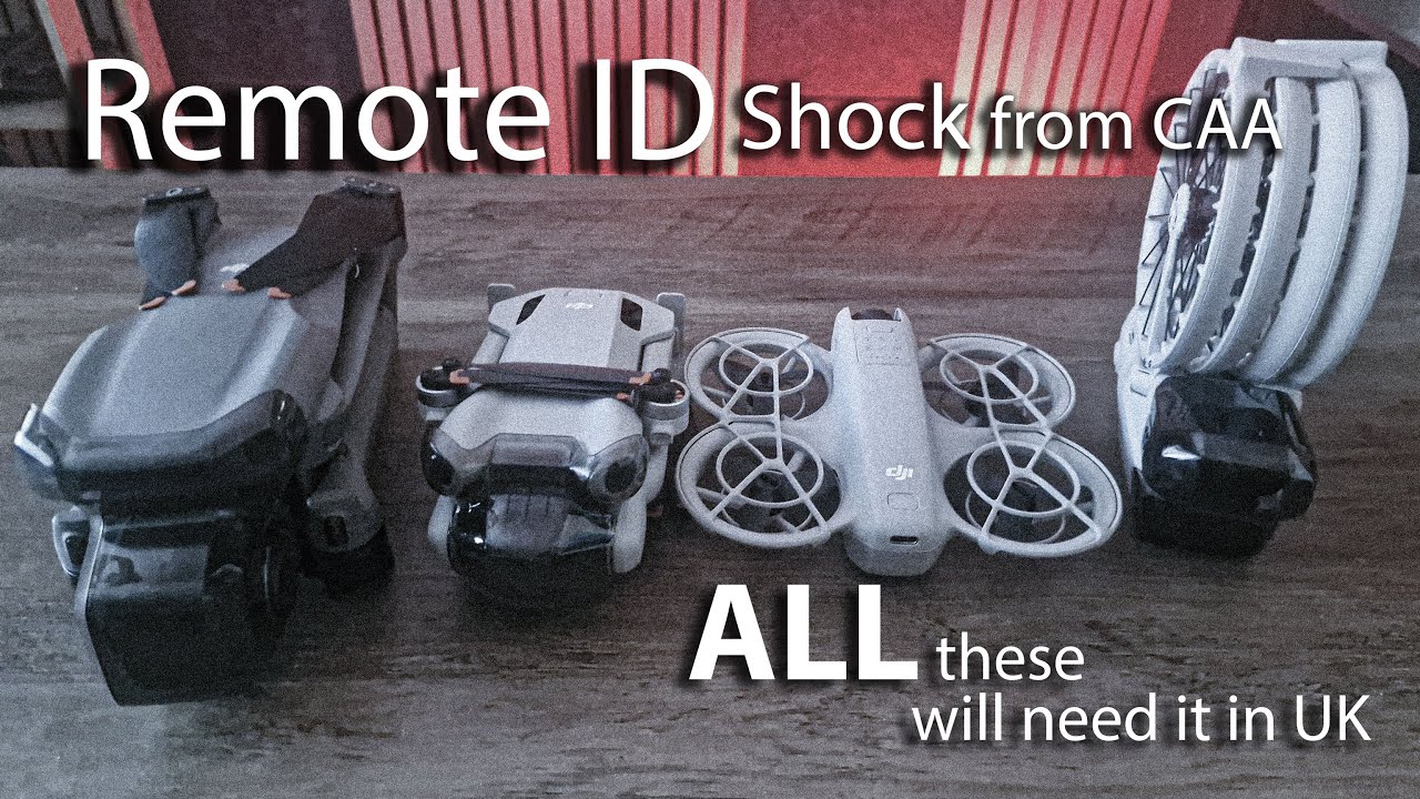 UK Drone Bombshell from CAA - Remote ID from Jan 2026 & New UK Class Marks